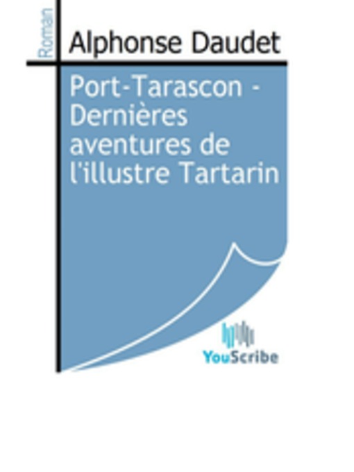 Title details for Port-Tarascon - Dernières aventures de l'illustre Tartarin by Alphonse Daudet - Available